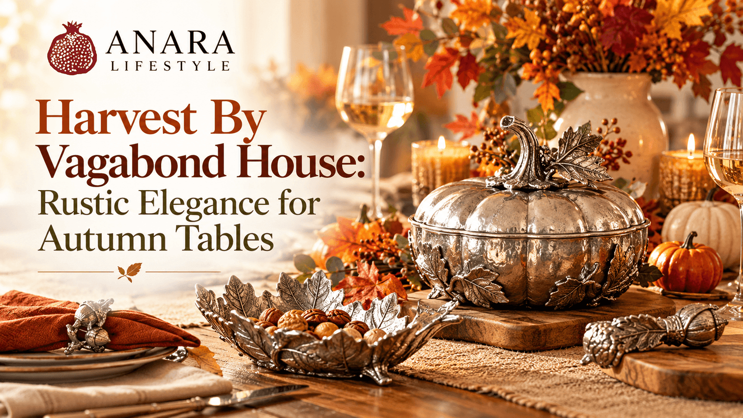 Harvest By Vagabond House: Rustic Elegance for Autumn Tables