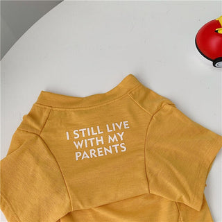 “I Still Live With My Parents” Pet T-Shirt – Soft Cotton Dog & Cat Tee