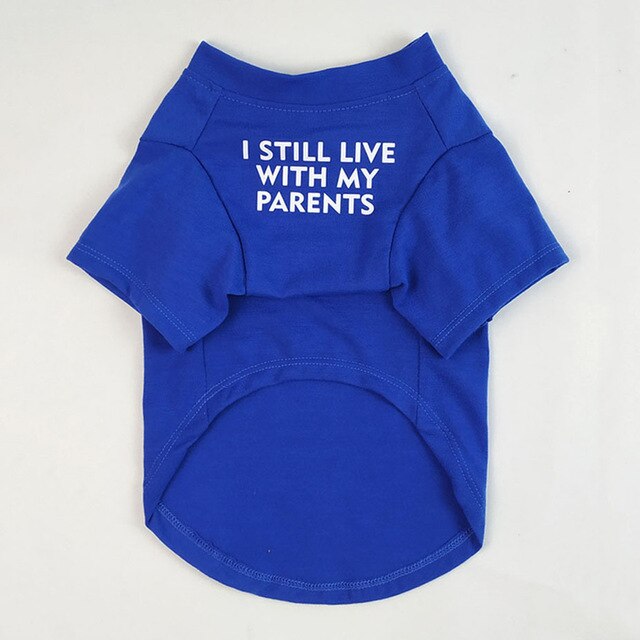 “I Still Live With My Parents” Pet T-Shirt – Soft Cotton Dog & Cat Tee