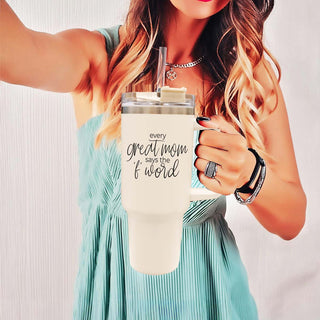 Every Great Mom Says the “F” Word Insulated Tumbler – 40oz Travel Mug with Handle & Straw