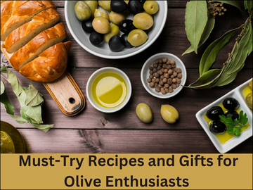 Must-Try Recipes and Gifts for Olive Enthusiasts