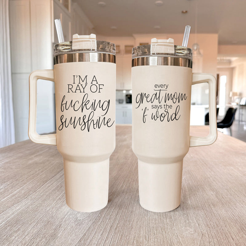 Every Great Mom Says the “F” Word Insulated Tumbler – 40oz Travel Mug with Handle & Straw